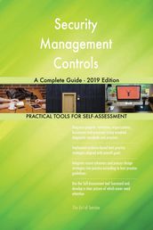 Security Management Controls A Complete Guide - 2019 Edition