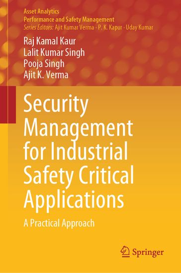 Security Management for Industrial Safety Critical Applications - Raj Kamal Kaur - Lalit Kumar Singh - Pooja Singh - Ajit K. Verma