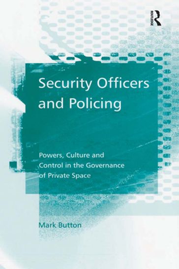 Security Officers and Policing - Mark Button