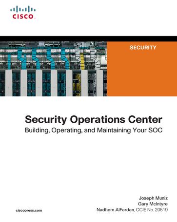 Security Operations Center - Joseph Muniz - Gary McIntyre - Nadhem AlFardan