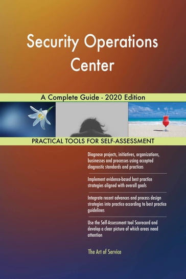 Security Operations Center A Complete Guide - 2020 Edition - Gerardus Blokdyk