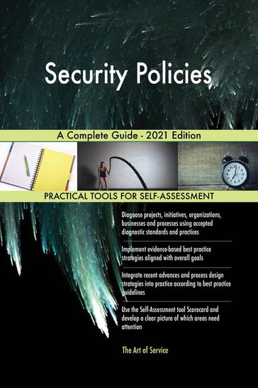 Security Policies A Complete Guide - 2021 Edition - Gerardus Blokdyk