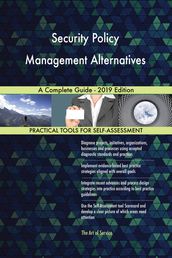 Security Policy Management Alternatives A Complete Guide - 2019 Edition