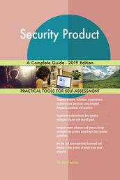 Security Product A Complete Guide - 2019 Edition