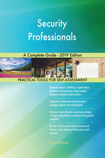 Security Professionals A Complete Guide - 2019 Edition - Gerardus Blokdyk
