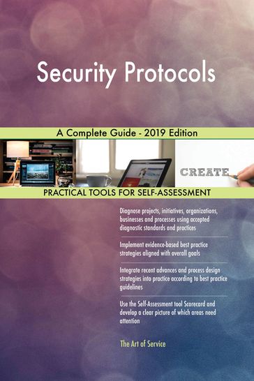Security Protocols A Complete Guide - 2019 Edition - Gerardus Blokdyk
