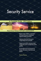 Security Service A Complete Guide - 2019 Edition