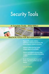 Security Tools A Complete Guide - 2024 Edition