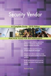 Security Vendor A Complete Guide - 2019 Edition
