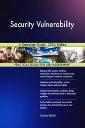 Security Vulnerability A Complete Guide - 2024 Edition