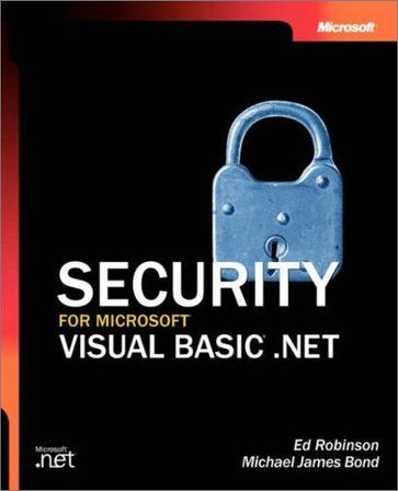 Security for Microsoft® Visual Basic® .NET - Ed Robinson - Michael James Bond