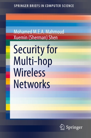 Security for Multi-hop Wireless Networks - Xuemin (Sherman) Shen - Mohamed M. E. A. Mahmoud