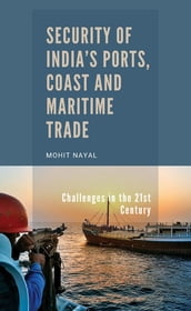 Security of India s Ports, Coast and Maritime Trade