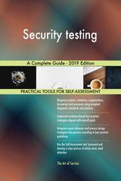 Security testing A Complete Guide - 2019 Edition