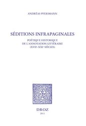 Séditions infrapaginales : poétique historique de l annotation littéraire (XVIIe-XXIe siècles)