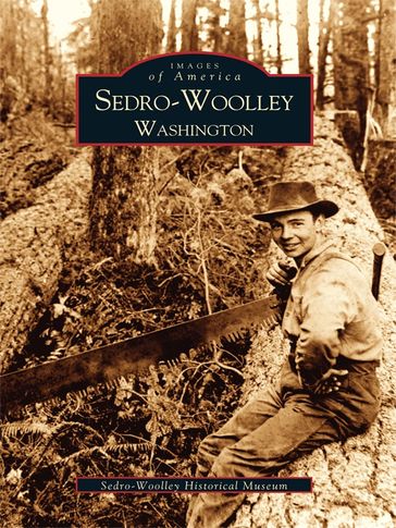 Sedro-Woolley, Washington - Sedro-Woolley Historical Museum