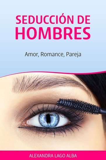 Seducción de Hombres - Alexandra Lago Alba