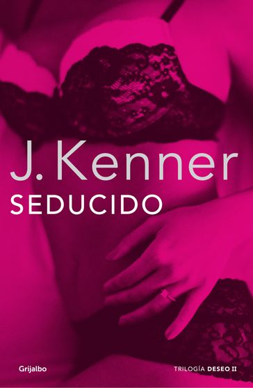 Seducido (Trilogía Deseo 2) - J. Kenner