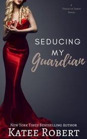 Seducing My Guardian