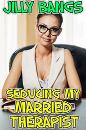 Seducing My Married Therapist