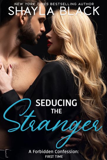 Seducing The Stranger (A Forbidden Fling/Surprise Wedding Romance) - Shayla Black