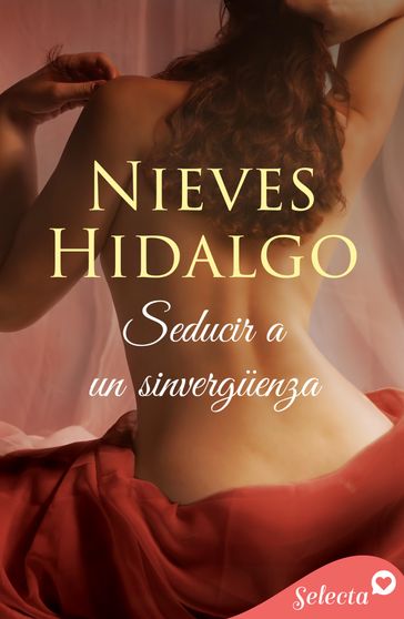 Seducir a un sinvergüenza (Los Gresham 4) - Nieves Hidalgo