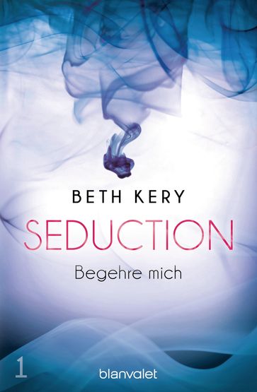 Seduction 1. Begehre mich - Kery Beth