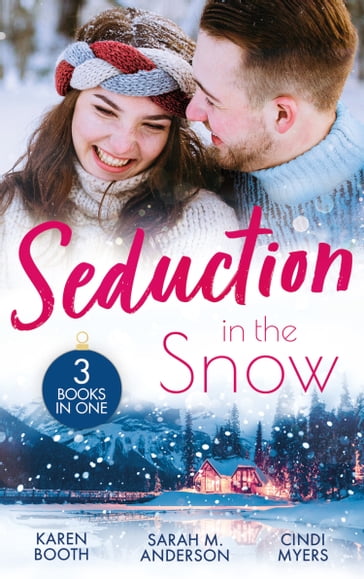 Seduction In The Snow: Snowed In with a Billionaire (Secrets of the A-List) / A Beaumont Christmas Wedding / Cold Conspiracy - Karen Booth - Sarah M. Anderson - Cindi Myers