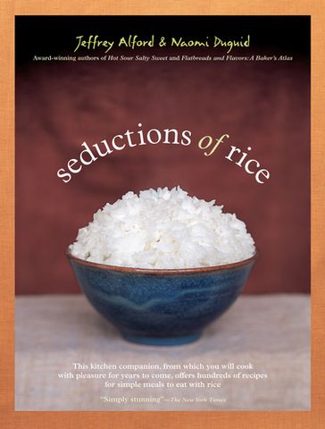 Seductions of Rice - Jeffrey Alford - Naomi Duguid