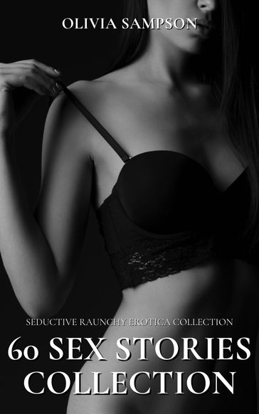 Seductive Raunchy Erotica Collection - Olivia Sampson