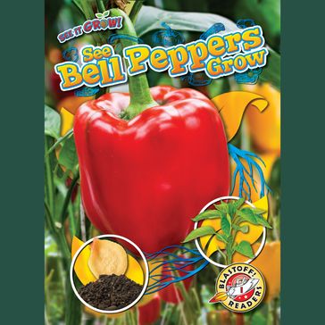 See Bell Peppers Grow - Kirsten Chang