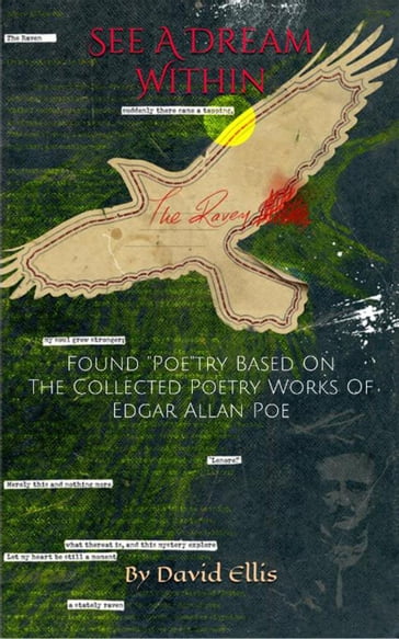 See A Dream Within: Found "Poe"try Based On The Collected Poetry Works Of Edgar Allan Poe - David Ellis