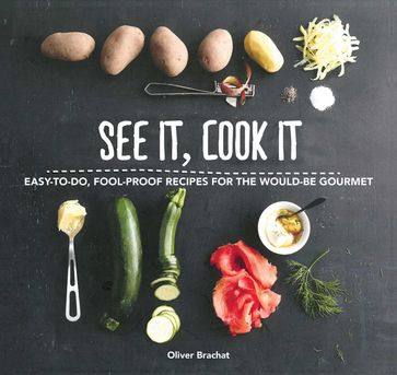 See It, Cook It - Oliver Brachat