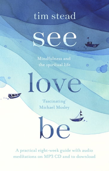 See, Love, Be - Tim Stead