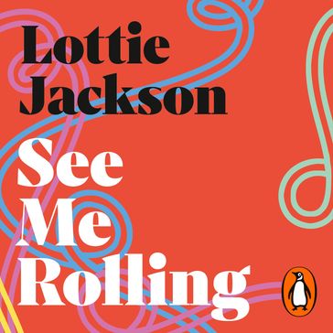 See Me Rolling - Lottie Jackson