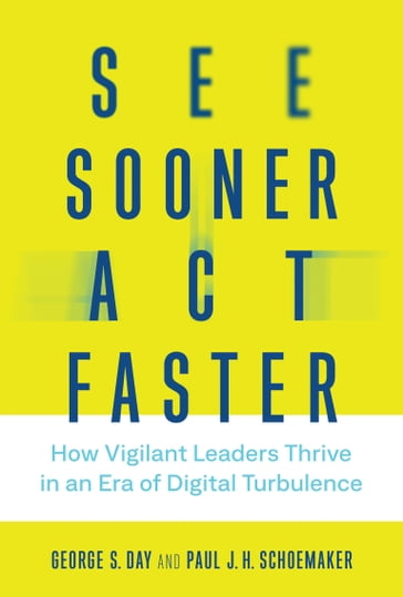 See Sooner, Act Faster - George S. Day - Paul J. H. Schoemaker