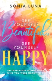 See Yourself Beautiful, See Yourself Happy