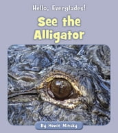 See the Alligator