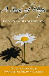 A Seed of Hope: God s Promises of Fertility