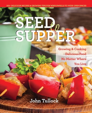 Seed to Supper - John Tullock