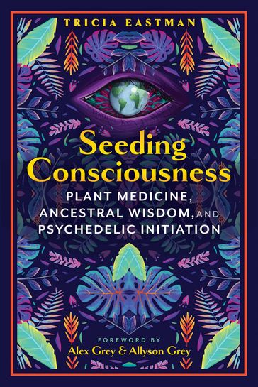 Seeding Consciousness - Tricia Eastman