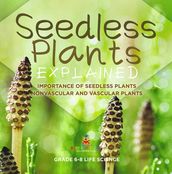 Seedless Plants Explained   Importance of Seedless Plants   Nonvascular and Vascular Plants   Grade 6-8 Life Science
