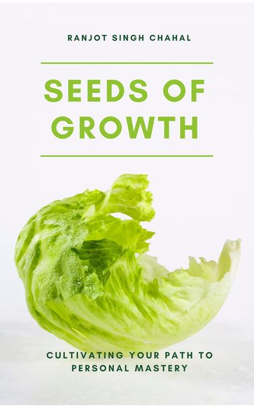 Seeds of Growth - Ranjot Singh Chahal