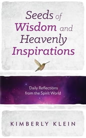 Seeds of Wisdom and Heavenly Inspirations