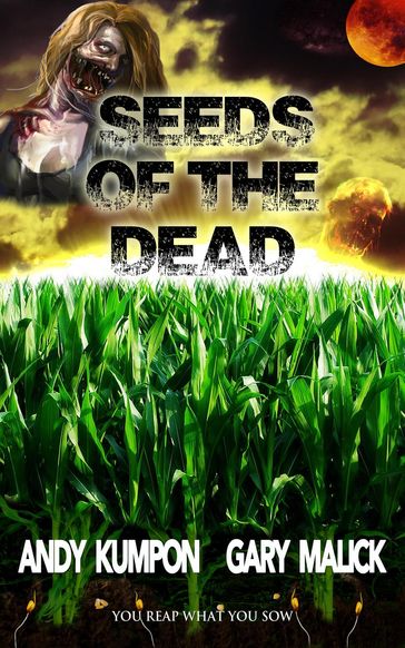 Seeds of the Dead - Andy Kumpon - Gary Malick