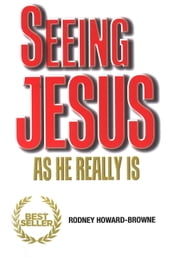 Seeing Jesus as He Really Is