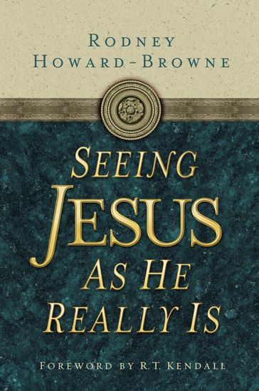 Seeing Jesus as He Really Is - Rodney Howard-Browne