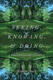 Seeing, Knowing, and Doing