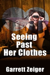 Seeing Past Her Clothes