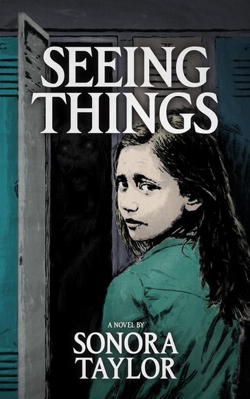 Seeing Things - Sonora Taylor
